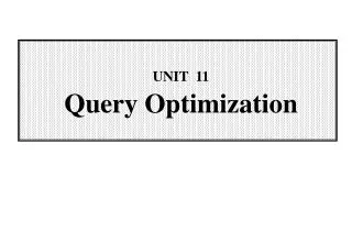 UNIT 11 Query Optimization
