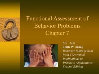 Functional Assessment of Behavior Problems Chapter 7