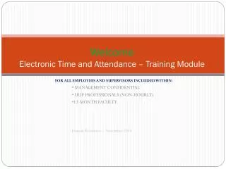 Welcome Electronic Time and Attendance – Training Module