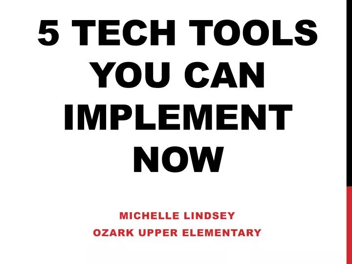 5 tech tools you can implement now