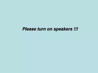 Please turn on speakers !!!