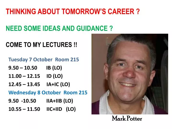 thinking about tomorrow s career need some ideas and guidance come to my lectures