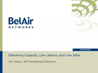 Delivering Capacity, Low Latency and Low Jitter