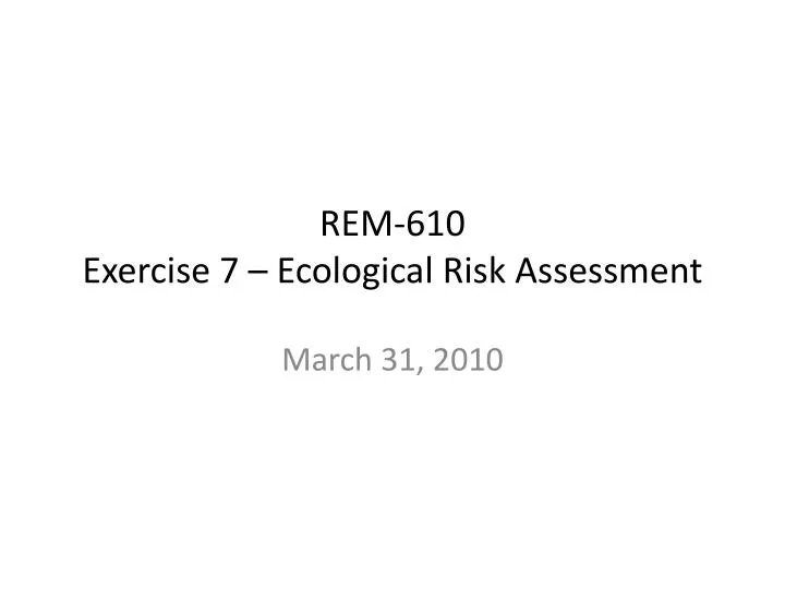 rem 610 exercise 7 ecological risk assessment
