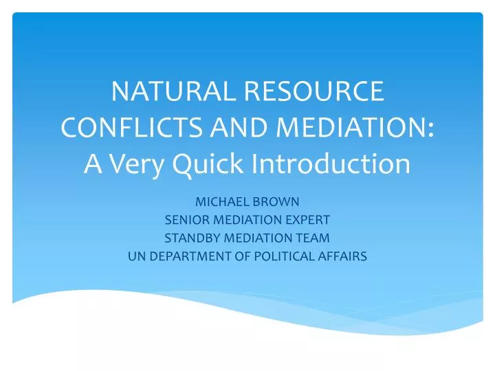 natural resource conflicts and mediation a very quick introduction