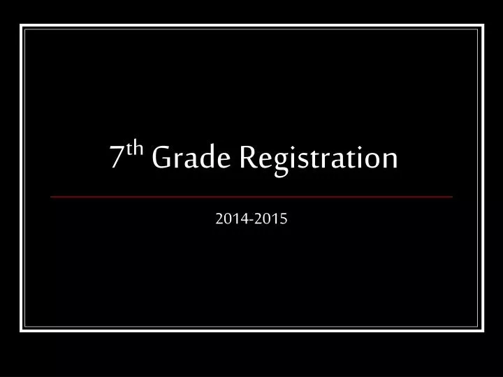 7 th grade registration