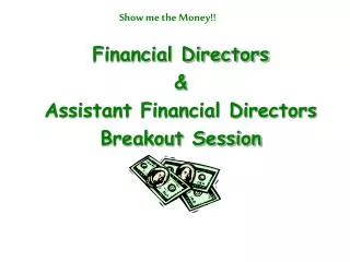 Financial Directors &amp; Assistant Financial Directors Breakout Session