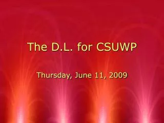 The D.L. for CSUWP