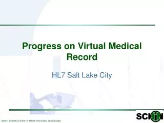 Progress on Virtual Medical Record