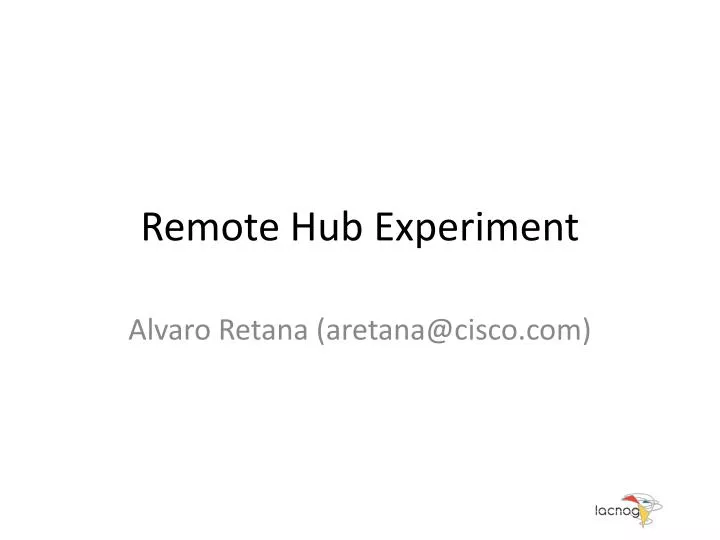 remote hub experiment