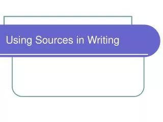 Using Sources in Writing