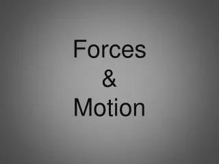 Forces &amp; Motion