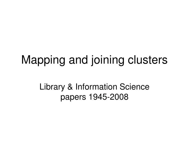 mapping and joining clusters