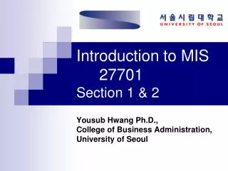 Introduction to MIS 	27701 Section 1 &amp; 2