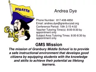 Andrea Dye Phone Number: 817-408-4850 Email: andrea.dye@granburyisd