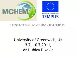 University of Greenwich, UK 3.7.-10.7.2011, dr Ljubica Dikovic