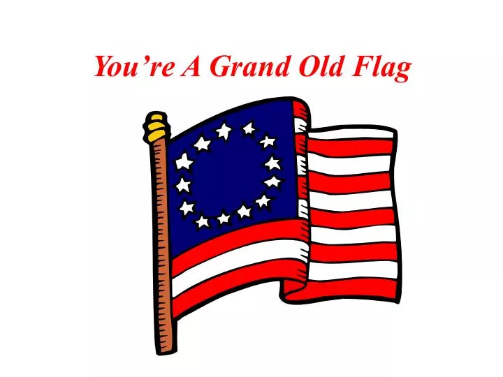you re a grand old flag