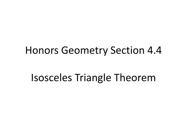 honors geometry section 4 4 isosceles triangle theorem