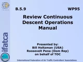 B.5.9					 WP95 Review Continuous Descent Operations Manual Presented by: Bill Holtzman (USA)