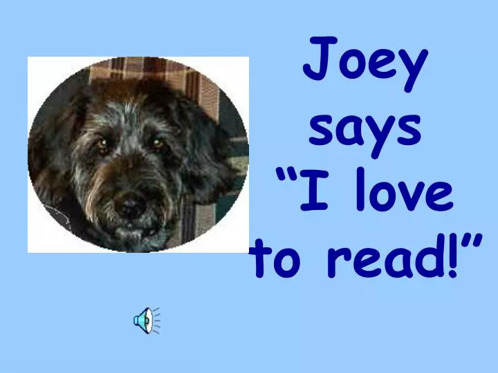 joey says i love to read