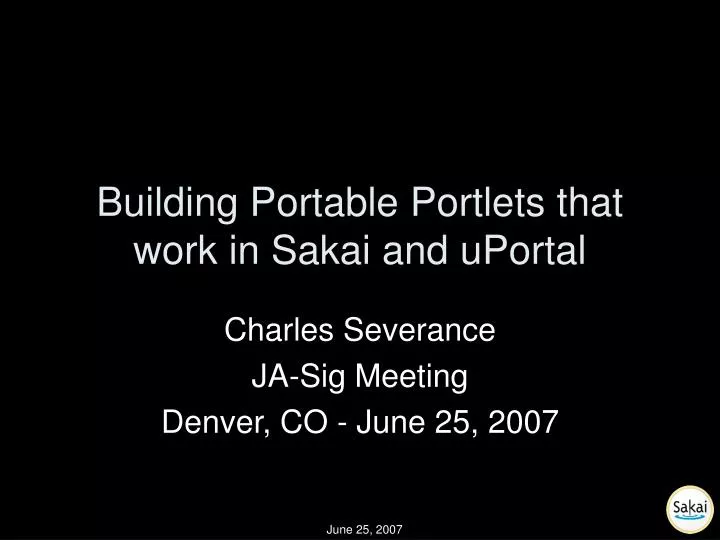 building portable portlets that work in sakai and uportal