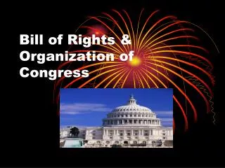 Bill of Rights &amp; Organization of Congress