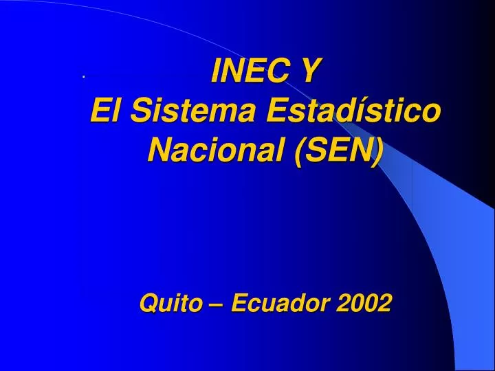inec y el sistema estad stico nacional sen quito ecuador 2002
