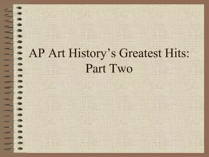 ap art history s greatest hits part two