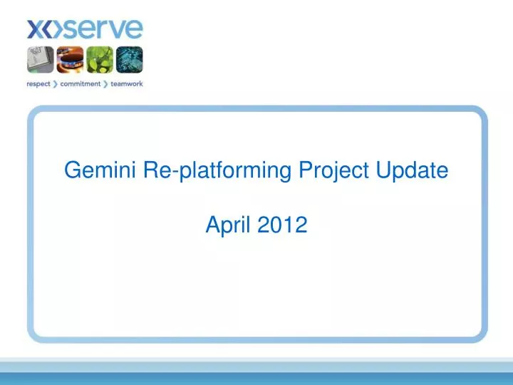 gemini re platforming project update april 2012
