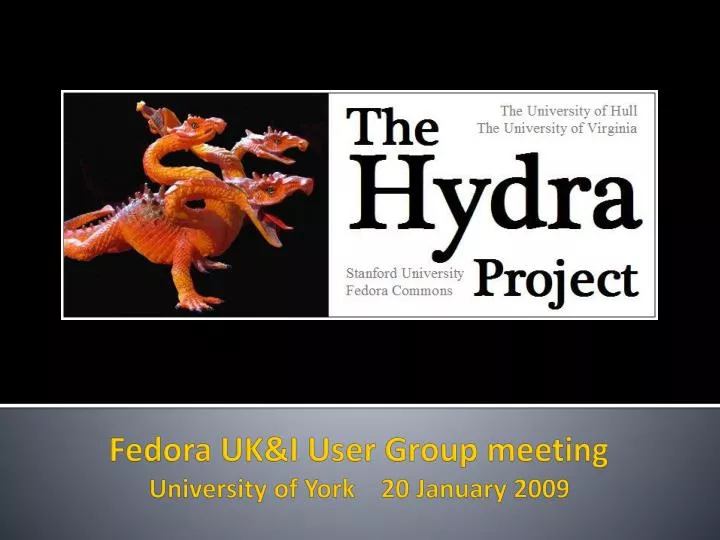 fedora uk i user group meeting university of york 20 january 2009