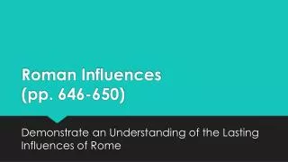 Roman Influences	 (pp. 646-650)