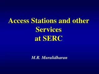 Access Stations and other Services at SERC