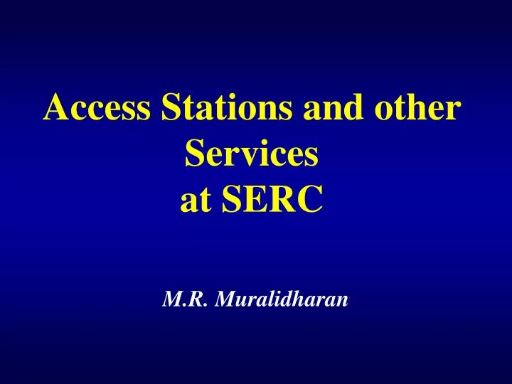 access stations and other services at serc