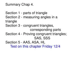 Summary Chap 4. Section 1 - parts of triangle Section 2 - measuring angles in a triangle