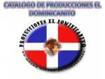 Productions Catalog of El Dominicanito - High-Quality Services for Your Events - slide 1
