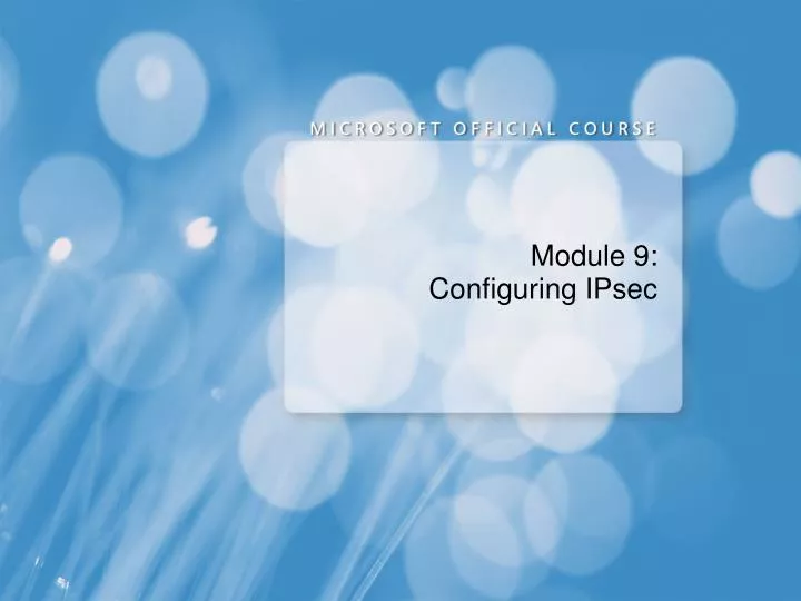 module 9 configuring ipsec