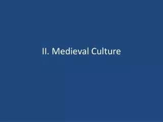 II. Medieval Culture