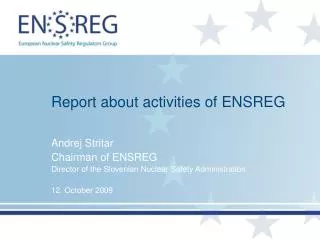 Report about activities of ENSREG