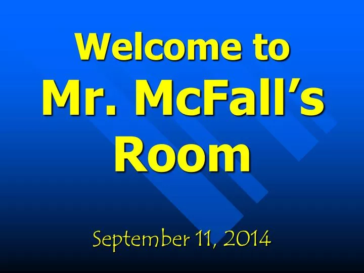 welcome to mr mcfall s room september 11 2014