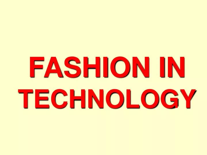 fashion in technology