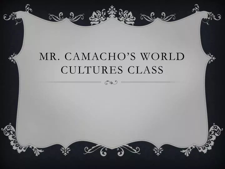 mr camacho s world cultures class