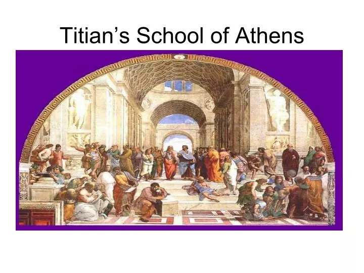 PPT - Titian’s School of Athens PowerPoint Presentation, free download ...
