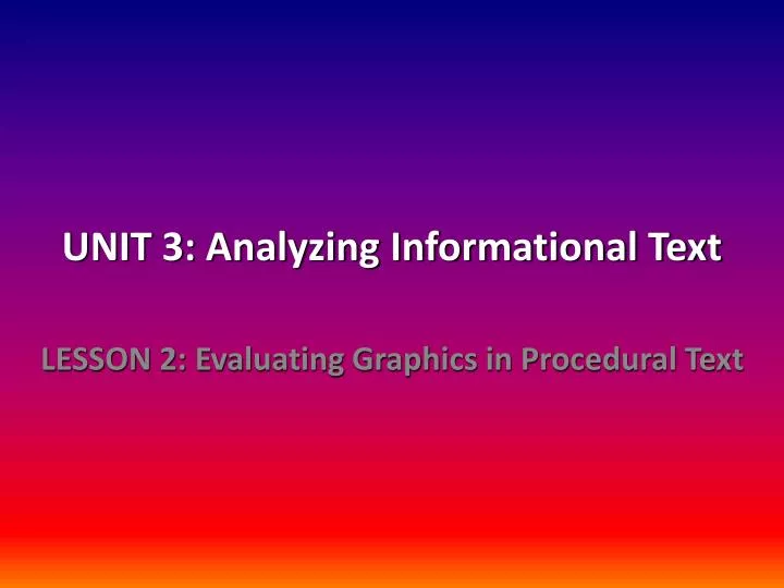 unit 3 analyzing informational text