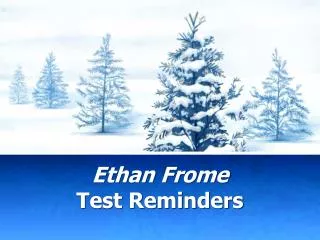 Ethan Frome Test Reminders