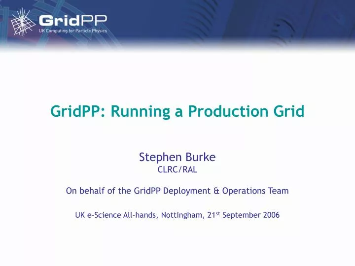 gridpp running a production grid