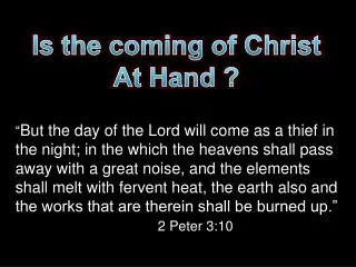 Is the coming of Christ At Hand ?