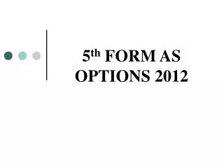 5 th FORM AS OPTIONS 2012