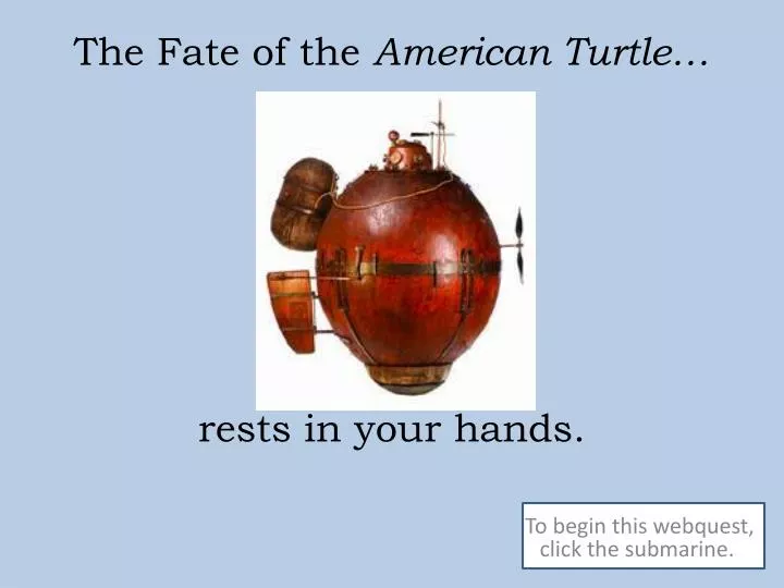 the fate of the american turtle rests in your hands