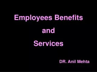 Employees Benefits and Services
