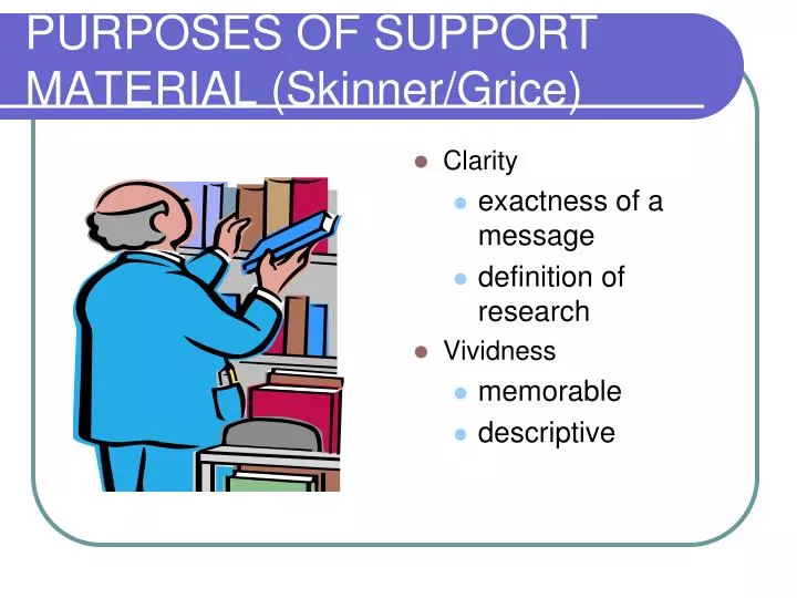 purposes of support material skinner grice